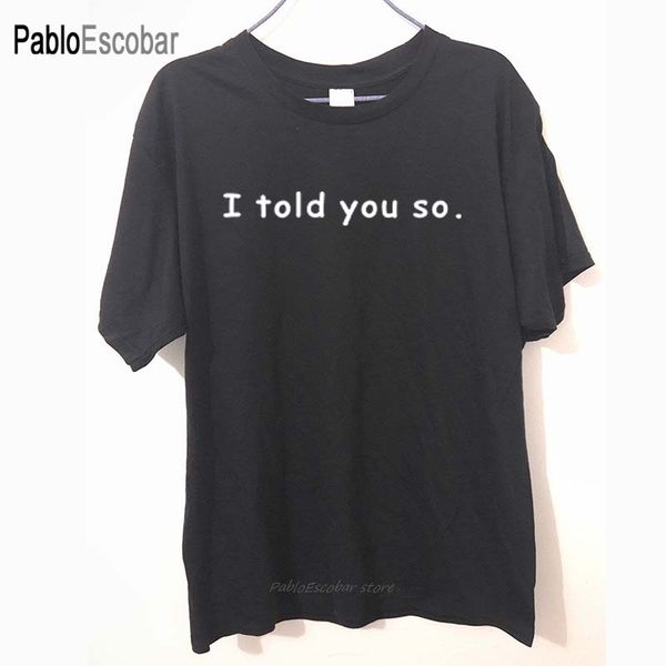 

new i told you so funny white cotton comfortable & soft classic mens hoodie designers t shirts sweatshirt