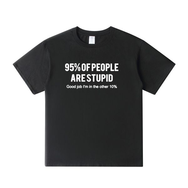 

90% people are stupid t shirt good job i'm in other 10% simple letter design breathable tshirt eu size sport hooded sweatshirt hoodie