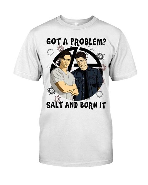 

got a problem salt and burn it dean sam winchester white new fashion o neck slim fit skate t shirt sport hooded sweatshirt hoodie