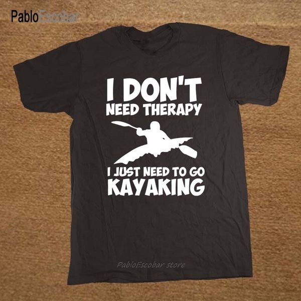 

новая летний стиль каякинг мне не нужны therapy kayak смешного rude день подарки мужчина вскользь тройники балахон дизайнеров футболки толст