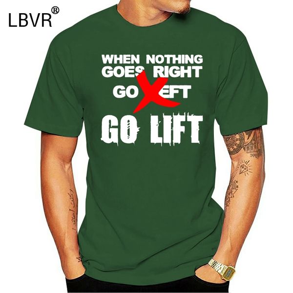 

men t shirt when nothing goes right go left go lift gym motivation women t-shirt sport hooded sweatshirt hoodie