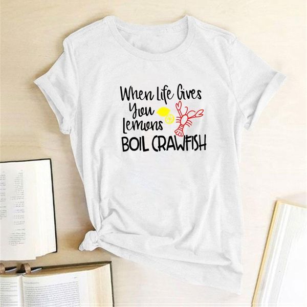 

when life gives you lemons boil crawfish printing t-shirts women summer woman tshirts fashion graphic tees aesthetic feminist, White