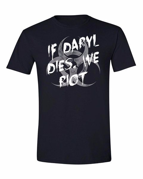 

print tee short sleeve if daryl dies, we riot t shirt | walk around even if you are dead in this tee shirt sport hooded sweatshirt hoodie