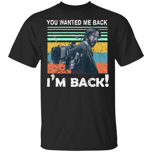 

john wick you wanted me back vintage black navy for men m xl 2xl 12xl hoodie designers t shirts sweatshirt