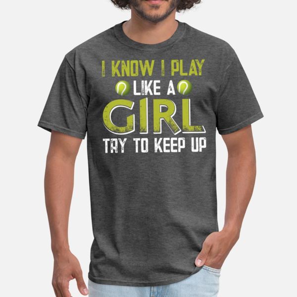 

i know i play like a girl try to keep up t-shirts t shirt humor kawaii latest tracksuit hoodie sweatshirt