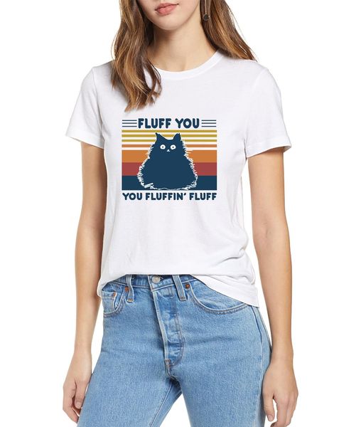 

cat fluff you fluffin' fluff funny cat lover gift vintage neck summer 's short sleeves t-shirt humor gift tee sport hooded sweatsh