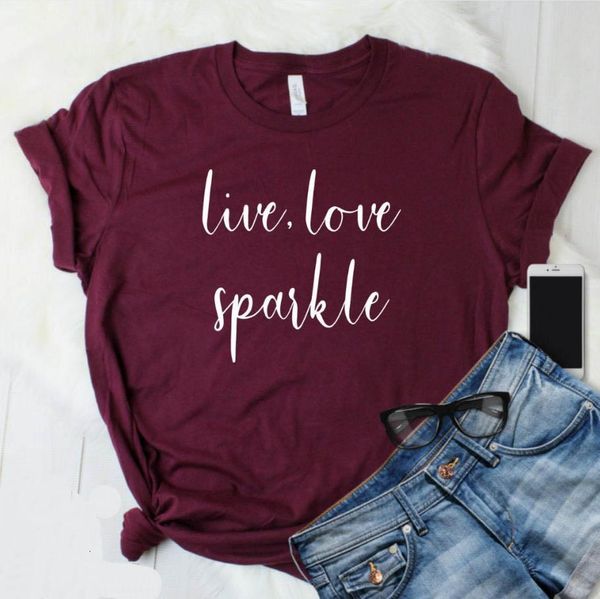 

live love sparkle print women tshirt cotton casual funny t shirt gift for lady yong girl tee drop ship s-928, White