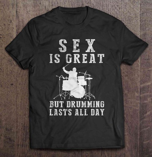 

men funny t shirt fashion tshirt is great but drumming lasts all day women t-shirt sport hooded sweatshirt hoodie