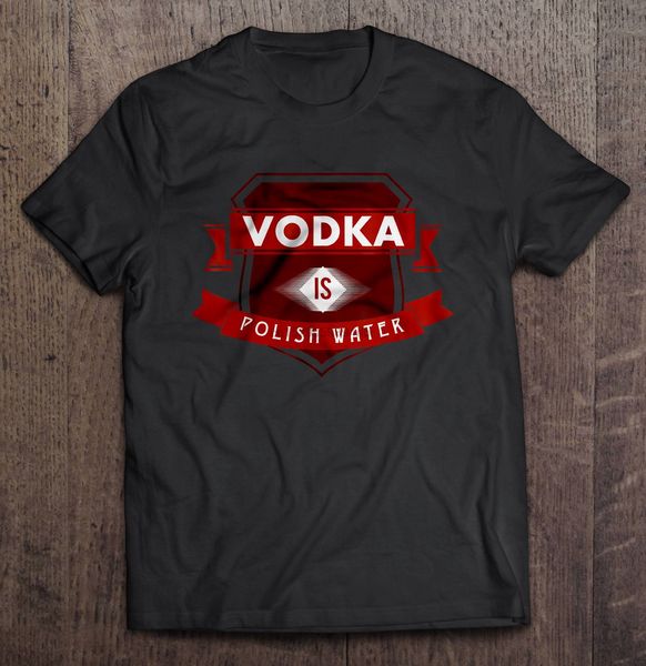 

men funny t shirt fashion tshirt vodka is polish water women t-shirt sport hooded sweatshirt hoodie