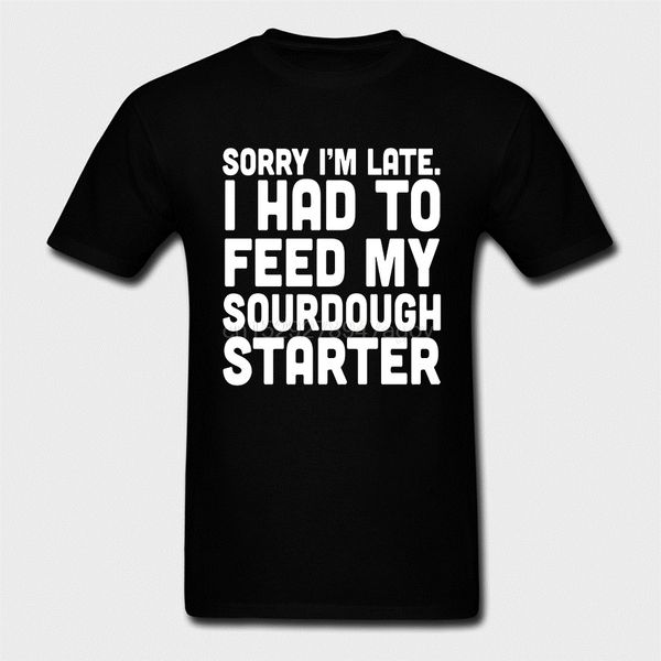 

men short sleeve sorry im late sourdough bakers gift classic hoodie designers t shirts sweatshirt