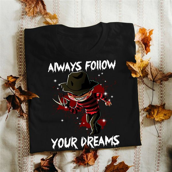 

freddy nightmare allways follow your dreams halloween black gift breathable hoodie designers t shirts sweatshirt