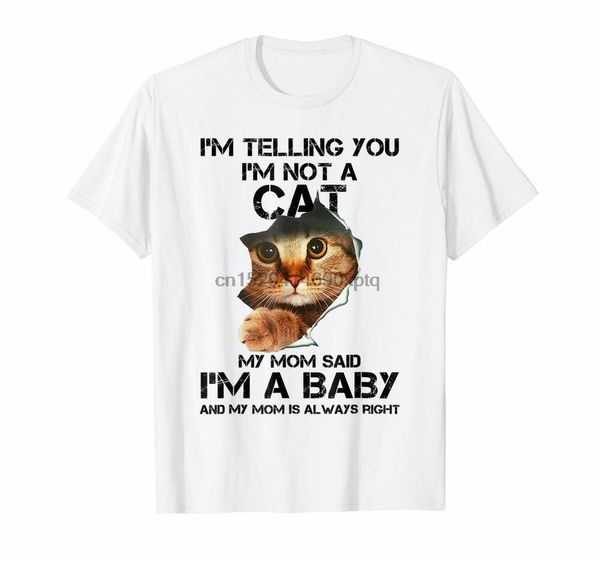 

im telling you im not a cat my mom said im a baby funny white s 6xl hoodie designers t shirts sweatshirt