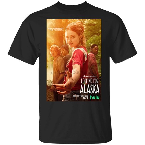 

looking for alaska t-shirt tv movie 2019 black t-shirt m-xxxl harajuku fashion classic tee shirt sport hooded sweatshirt hoodie