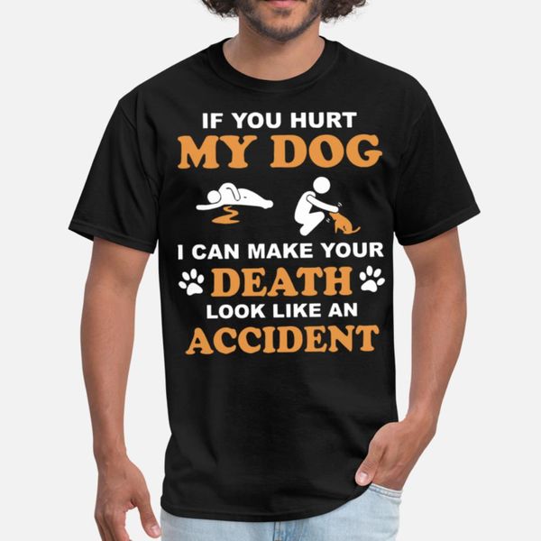 

if you hurt my dog i can make your death look like designers graphic t shirt fit kawaii custom tracksuit hoodie sweatshirt