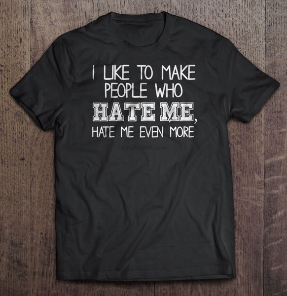 

men t shirt i like to make people who hate me hate me even more women t-shirt sport hooded sweatshirt hoodie