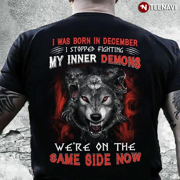 

i was born in december i s ped fighting my inner demons were on the same side now hoodie designers t shirts sweatshirt
