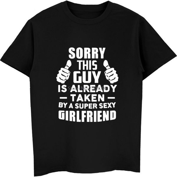

sorry this guy is taken by a super girlfriend summer short sleeve funny cool hip hop tees hooded sweatshirt hoodie men t shirt