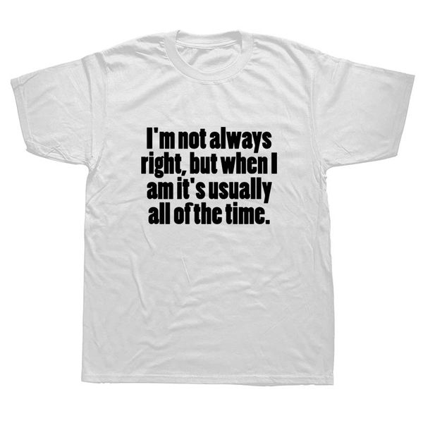 

sport i'm not always right but it's usually funny t shirts men summer cotton harajuku short sleeve o neck streetwear black t-shirt