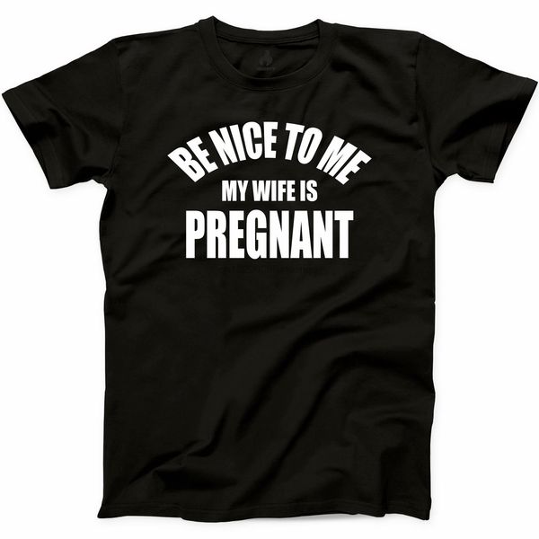 

be nice to me my wife is pregnant t shirt man behind bump new dad graphic tee fashion style tee classic tee sport hooded sweatshirt hoodie