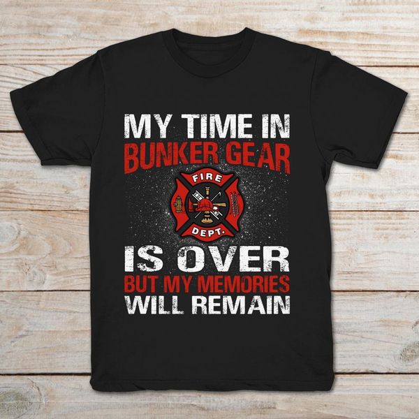 

firefighting my time in bunker gear is over but my memories will remain t-shirt sport hooded sweatshirt hoodie