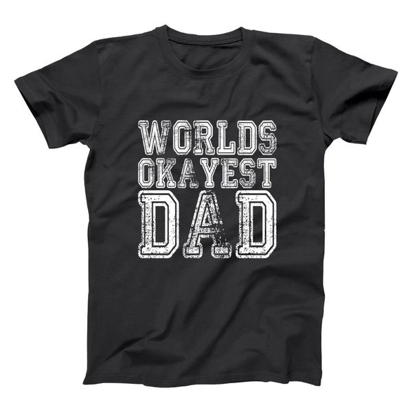 

sport world okayest dad funny fathers day gift new dad black basic men's t-shirt 2019 summer fashion new letter printed t shirts