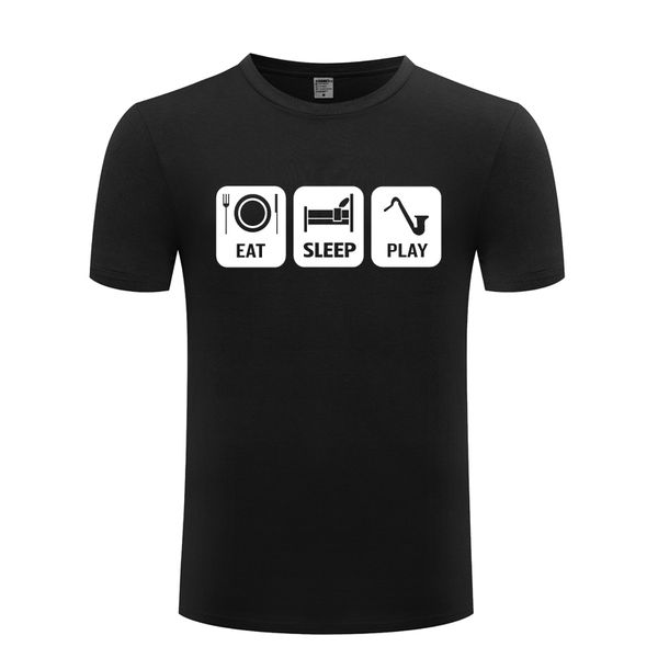 

eat sleep play sax saxophone jazz mens men t shirt tshirt 2018 new short sleeve casual t shirt tee sport hooded sweatshirt hoodie