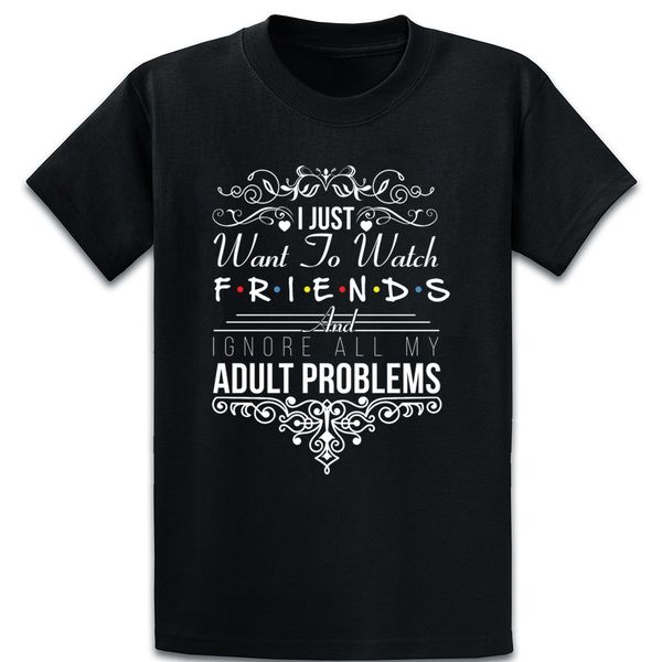 

я просто хотите смотреть друг t shirt designer фитнес vintage унисекс summer style tee shirt строительство рубашка с капюшоном спортивного h