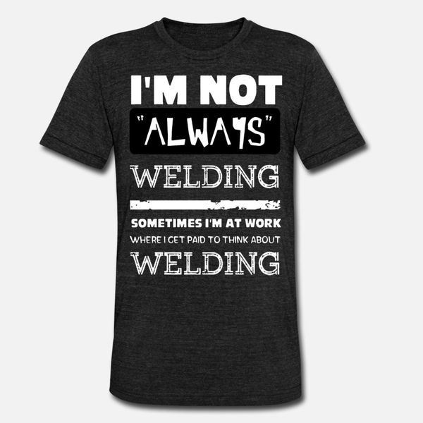 

i am not always welding brother t shirts designers graphic t shirt funky lovely vintage tracksuit hoodie sweatshirt