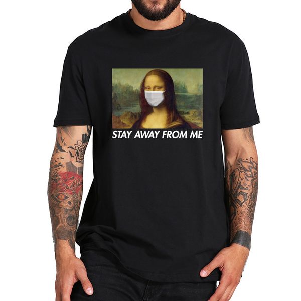 

спорт mona lisa tshirt stay away from me печать orginal дизайн 100% размер хлопок высокого качества ес с коротким рукавом топы tee