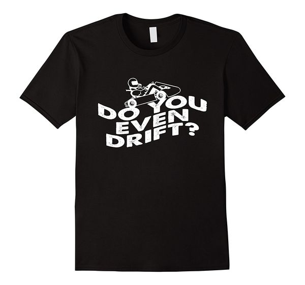 

new summer slim tee shirt do you even drift karts carts or cars t-shirt fashion t-shirt sport hooded sweatshirt hoodie