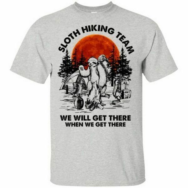 

sloth hiking team we will get there when we get there men t-shirt s-5xl harajuku hip hop tee shirt sport hooded sweatshirt hoodie