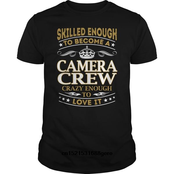 

funny t shirt camera crew - crazy enough to love it - job shirt tshirt men tee sport hooded sweatshirt hoodie