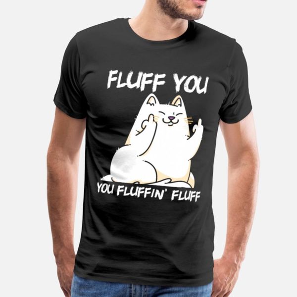 

fluff you you fluffin fluff | cat gift t shirt street tracksuit hoodie sweatshirt