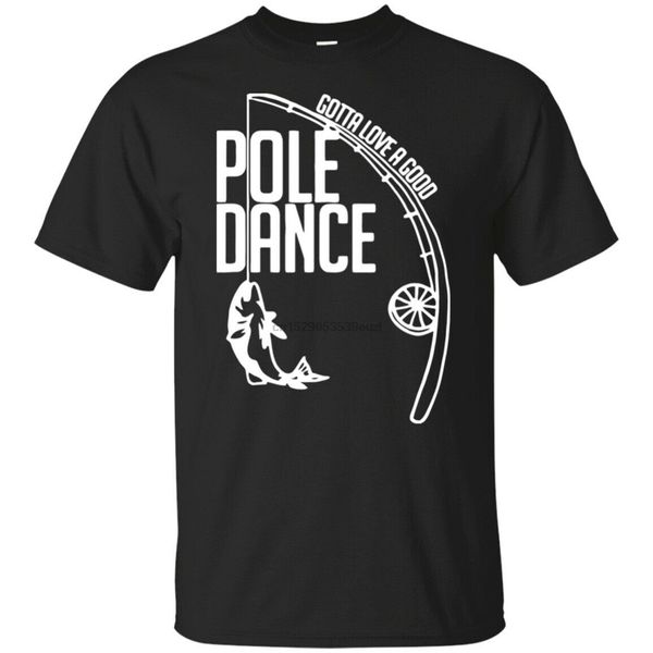

fishing gotta love a good pole dance black men's t shirt size s - 3xl m xl 2xl 12xl tee shirt sport hooded sweatshirt hoodie