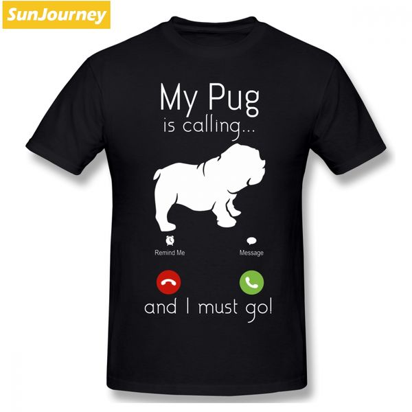 

мой мопс is calling i must go men t shirt лето camiseta негабаритные crewneck с коротким рукавом на заказ брендовая одежда спортивная с капю