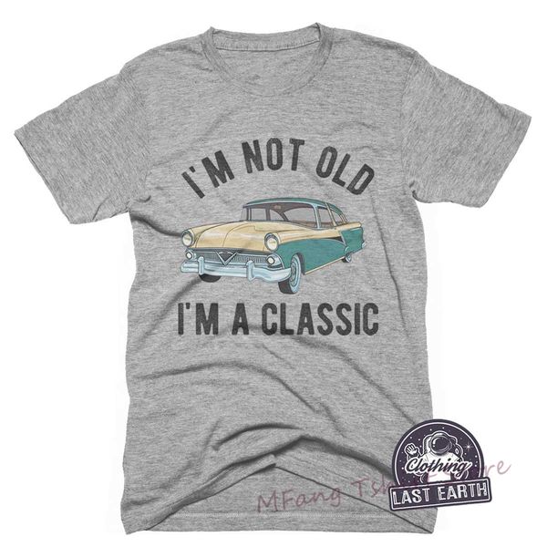

im not old im a classic t-shirt sweaters hoodie mens womens gifts for grandpa funny car shirt vintage shirt sport hooded sweatshirt hoodie
