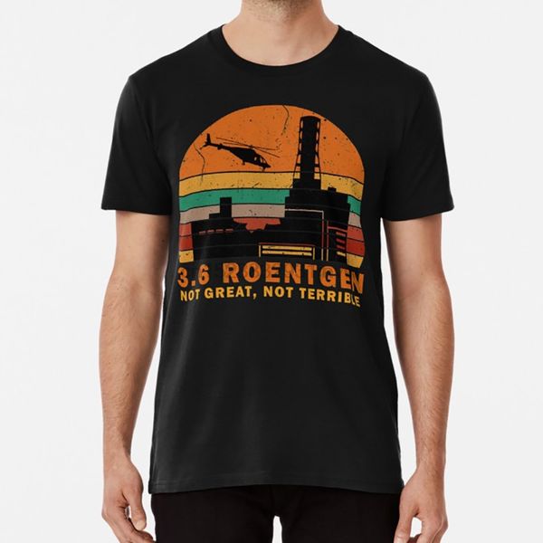 

3 6 roentgen not great not terrible vintage chernobyl comedy funny parody urbex meme series show science atom sweatshirt hoodie t shirt