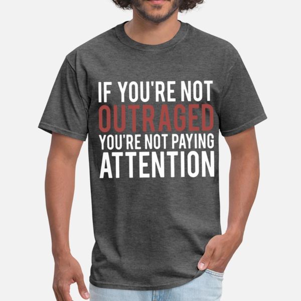 

if you are not outraged you are not paying attenti t shirt fun vintage plus size tracksuit hoodie sweatshirt