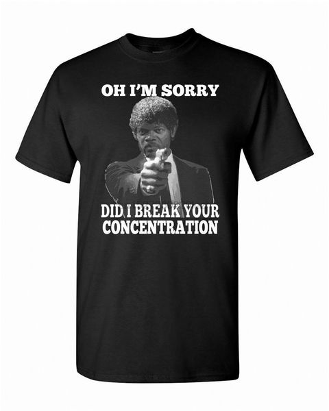 

neu oh im sorry did i break your concentration samuel black t shirt men s 3xl new funny tee shirt sport hooded sweatshirt hoodie