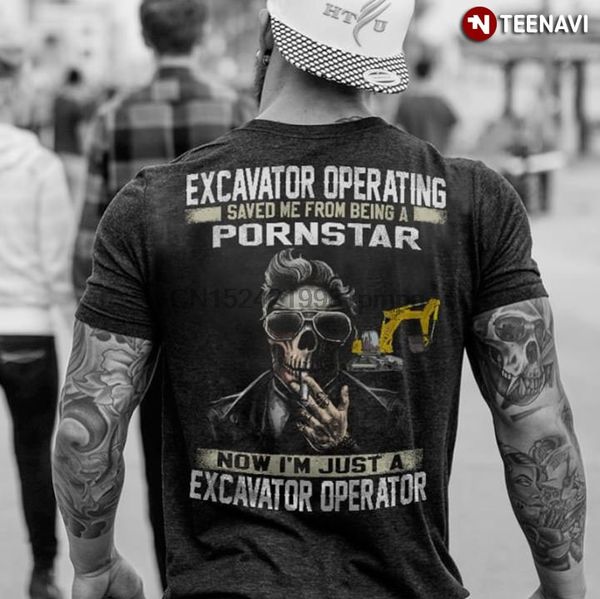 

men t shirt excavator operating saved me from being a pornstar now i'm just a excavator operator tshirts sport hooded sweatshirt hoodie