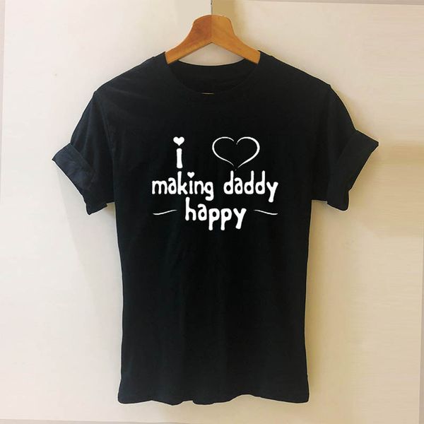 

i love making daddy happy letters print casual cotton hipster funny for girl drop ship hoodie designers t shirts sweatshirt
