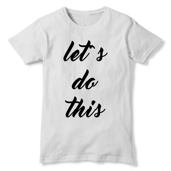 

lets do this tshirt motivation print fashion t shirt mens womens inspire pp2 tee shirt loose size sport hooded sweatshirt hoodie