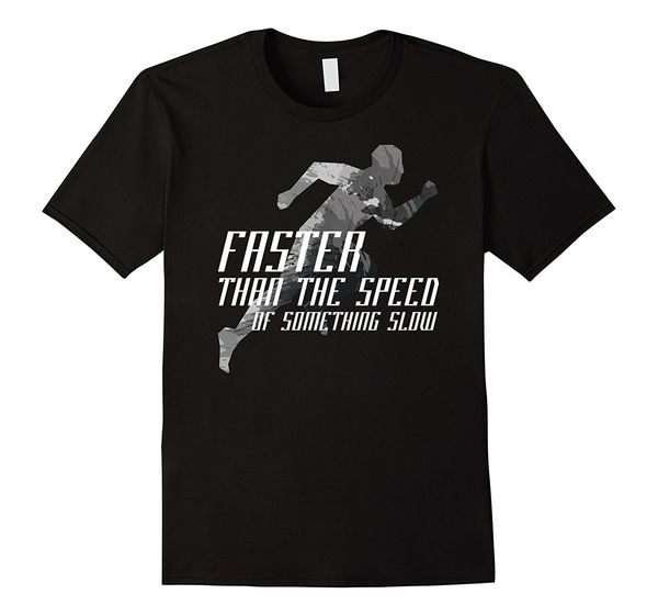 

new summer cool tee shirt faster than the speed of something slow runners t-shirt funny t-shirt sport hooded sweatshirt hoodie