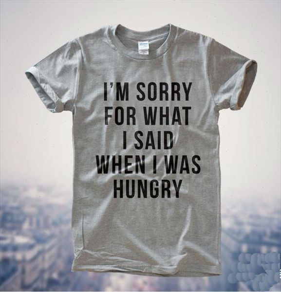 

im sorry for what i said when i was hungry women t shirt cotton casual funny shirt for lady white gray top