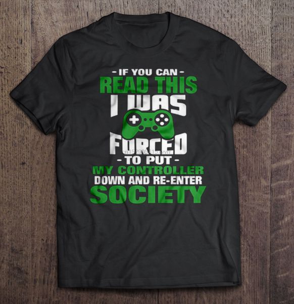 

men t shirt if you can read this i was forced to put my controller down and re-enter society women t-shirt sport hooded sweatshirt hoodie