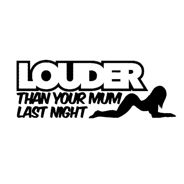 

16cm*5.8cm fun louder than your mum last night car window sticker decal black silver vinyl c15-3164
