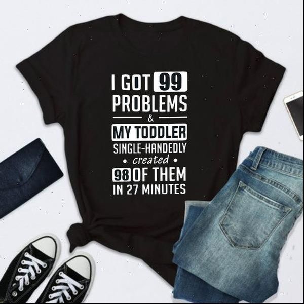 

funny i got 99 problem letter print t shirt women short sleeve o neck loose tshirt 2021 summer fashion women tee, White