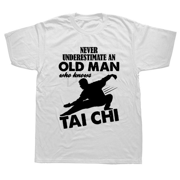 

sport never underestimate an old man who knows tai chi t-shirt style cotton o-neck real men love tai chi t shirt