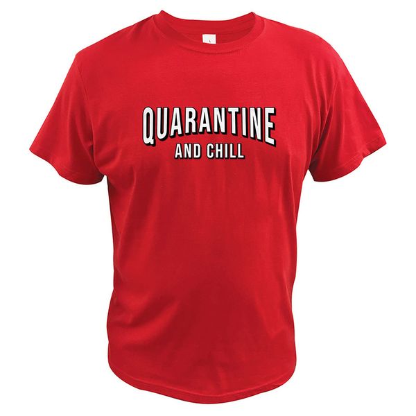 

quarantine and chill t shirt comfortable camiseta eu size cloth crew neck tee sport hooded sweatshirt hoodie