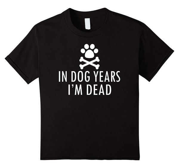 

new fashion t-shirt in dog years i'm dead t-shirt casual tee shirt sport hooded sweatshirt hoodie